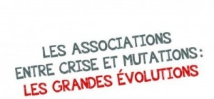 Les associations entre crise et mutations : les grandes évolutions – Viviane TCHERNONOG Les associations entre crise et mutations : les grandes évolutions – Viviane TCHERNONOG