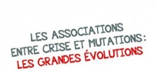 Les associations entre crise et mutations : les grandes évolutions – Viviane TCHERNONOG