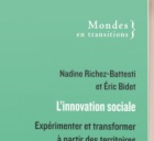 L’Innovation sociale Expérimenter et transformer à partir des territoires L’Innovation sociale Expérimenter et transformer à partir des territoires